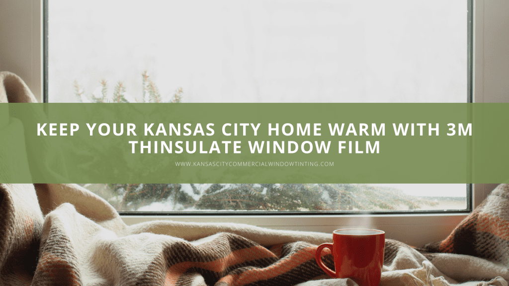 kansas city home 3m thinsulate window film